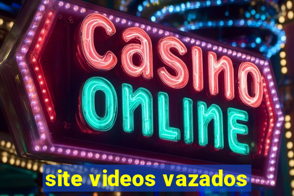 site videos vazados